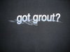 Okie Tile's slogan, "Got Grout?"